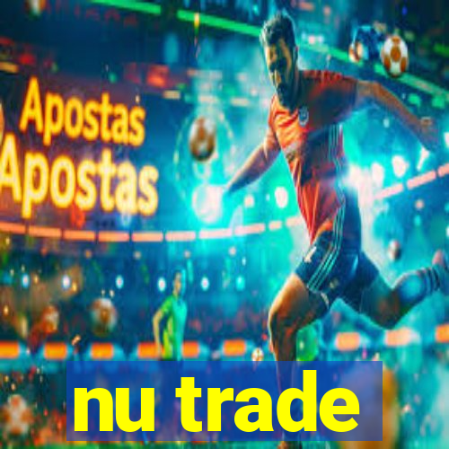 nu trade